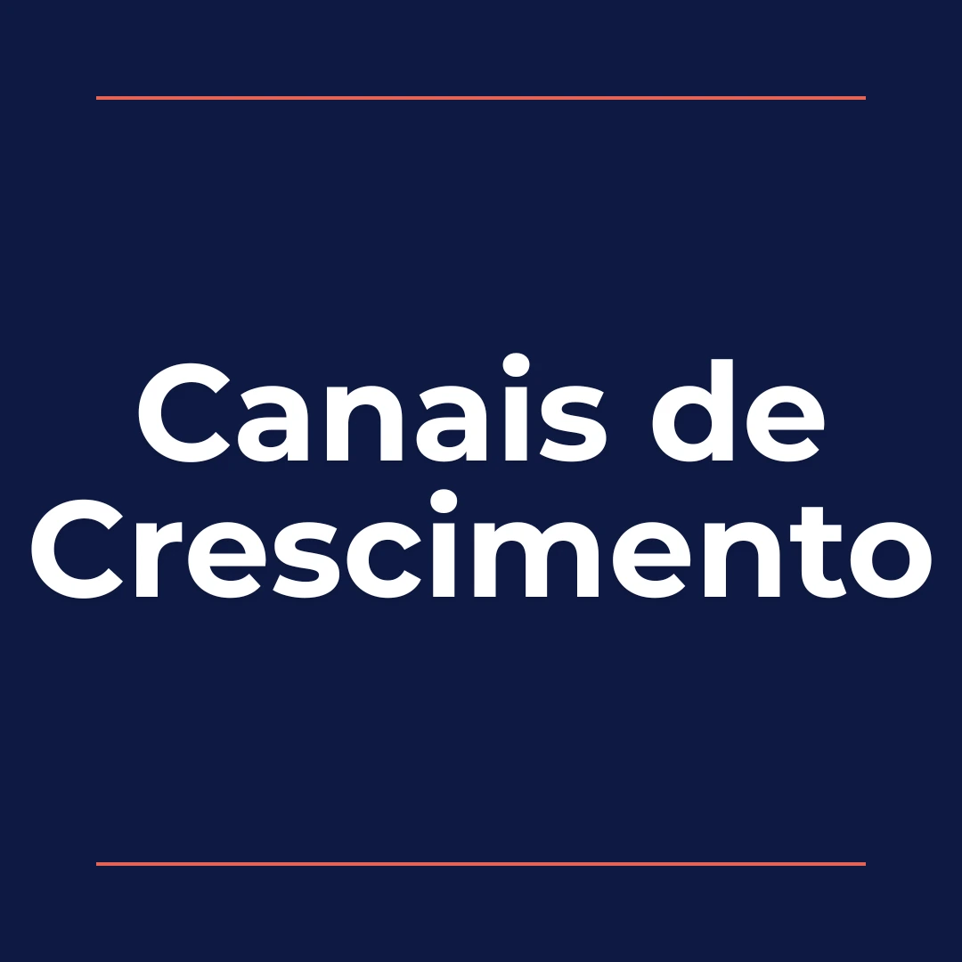 Canais de Crescimento