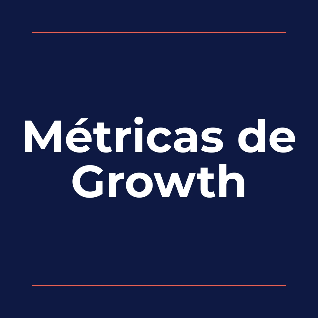 Métricas Growth